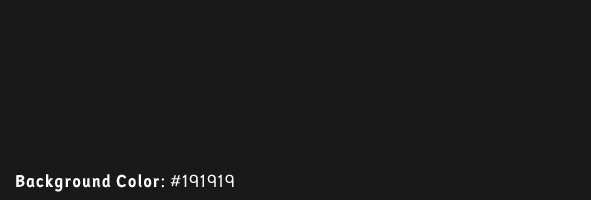 Background Color: #191919