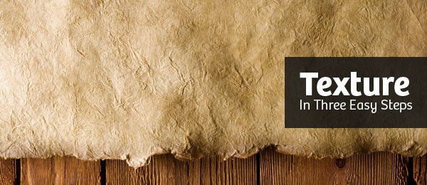 Add Visual Texture 3 Easy Steps Add Visual Texture 3 Easy Steps