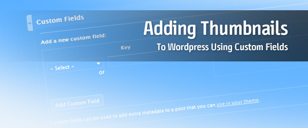 Add Thumbnails to WordPress with Custom Fields