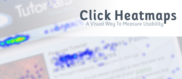 Using Click Heatmaps to Understand Your Viewers Using Click Heatmaps to Understand Your Viewers