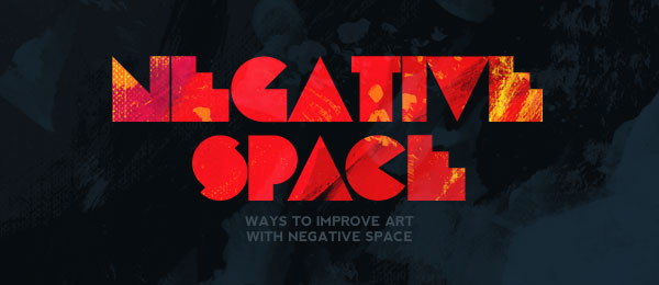 Enhancing Your Art with Negative Space Enhancing Your Art with Negative Space