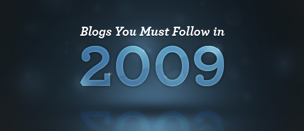 9 Design Blogs to Follow in 2009 9 Design Blogs to Follow in 2009