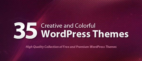 35 Creative and Colorful WordPress Themes 35 Creative and Colorful WordPress Themes