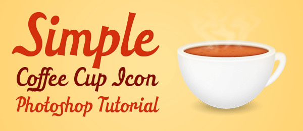 Simple Coffee Cup Icon Photoshop Tutorial Simple Coffee Cup Icon Photoshop Tutorial